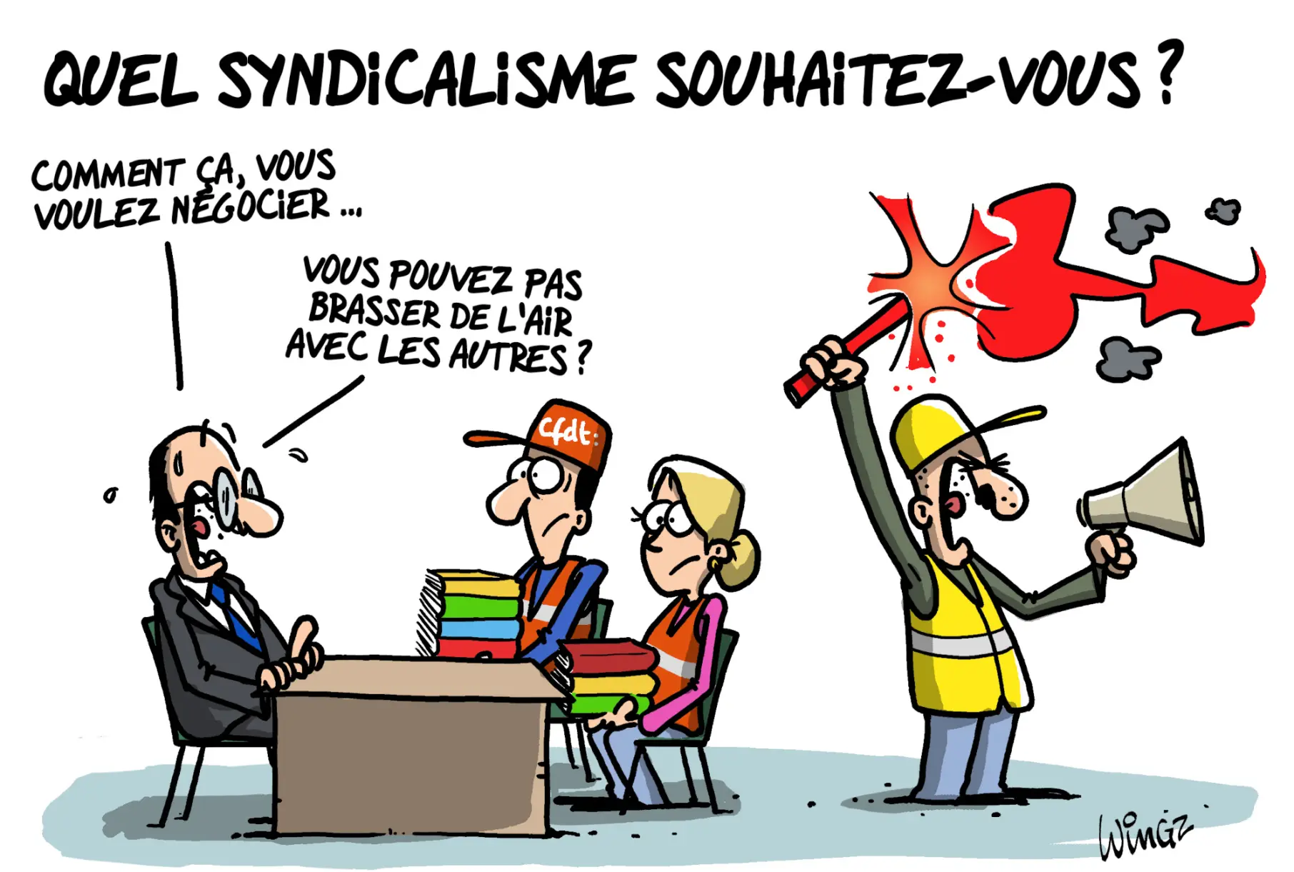 Autour d'un bureau 2 militants cfdt avec un encadrant, plus loin un militant d'un autre syndicat qui manifeste sans proposition- patron : comment ça vous voulez négocier, vous pouvez pas brasser de l'air comme les autres